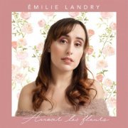 Émilie Landry - Arroser les fleurs (2020)