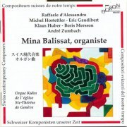 Mina Balissat - Compositeurs Suisses de notre temps: D'Alessandro, Hostettler, Gaudibert, Huber, Mersson, Zumbach (2019)