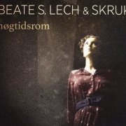 Beate S. Lech & SKRUK - Hogtidsrom (2014)