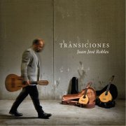 Juan José Robles - Transiciones (2023)