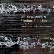 Lapland Chamber Orchestra, John Storgårds - Sunleif Rasmussen: Motion-Emotion & Chamber Music  (2013) [Hi-Res]