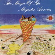 Majestic Arrows - The Magic Of The Majestic Arrows (2024)