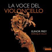 Elinor Frey, Esteban la Rotta, Susie Napper - La Voce del Violoncello (2013)