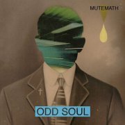 Mutemath - Odd Soul (Deluxe Version) (2011)