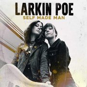 Larkin Poe - Self Made Man (2020)