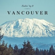 Fadin' by 9 - Vancouver (2020)