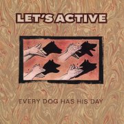 Let's Active - Every Dog Has His Day (1988) [Hi-Res]