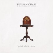 The Sam Chase, The Untraditional - Great White Noise (2016)