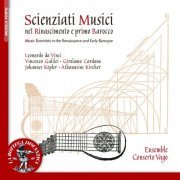 Ensemble Concerto Vago - Scienziati musici nel Rinascimento e nel primo Barocco (2019)