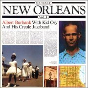 Albert Burbank With Kid Ory And His Creole Jazz Band - Sounds Of New Orleans, Vol. 3 (1990)