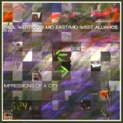 Paul Wertico's Mid-East, Mid-West Alliance - Impressions Of A City (2009)