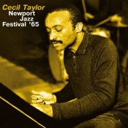 Cecil Taylor - Newport Jazz Festival '65 (2024)