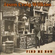 Jason Craig Wilkins - Find Me Now (2024) [Hi-Res]