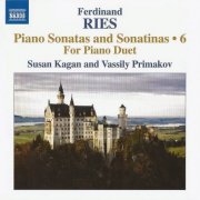 Susan Kagan, Vassily Primakov - Ries: Piano Sonatas and Sonatinas, Vol. 6 (2013) CD-Rip