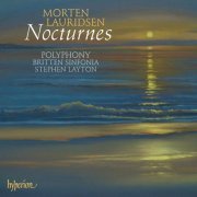 Polyphony, Stephen Layton - Lauridsen: Nocturnes; Les chansons des roses & Other Choral Works (2007)