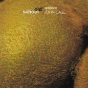 Zeitkratzer, John Cage - Old School: John Cage (2010)