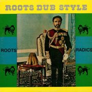 Roots Radics - Roots Dub Style (2025)