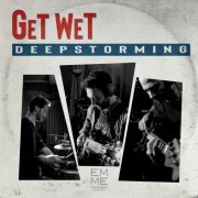 Get Wet - Deepstorming (2022)