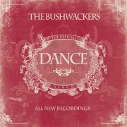 The Bushwackers - The Official Dance Album (2011)