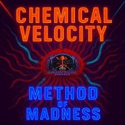 Chemical Velocity - Method Of Madness (2026)