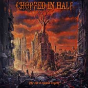 Chopped in half - The End Of Human Tragedy (2025)