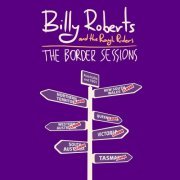 Billy Roberts and the Rough Riders - The Border Sessions (2022)