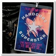 Hardcore Superstar - The Party Ain't Over 'Til We Say So (2011)