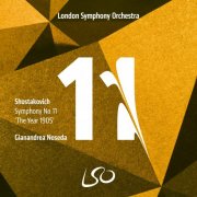 London Symphony Orchestra & Gianandrea Noseda - Shostakovich: Symphony No. 11, "The Year 1905" (2025) [Hi-Res]