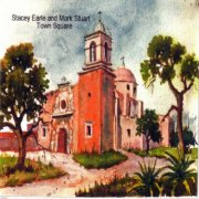 Stacey Earle, Mark Stuart - Town Square (2008)
