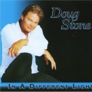 Doug Stone - In A Different Light (2005)