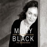 Mary Black - Down the Crooked Road - The Soundtrack (2014)