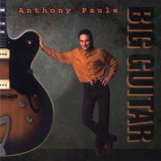 Anthony Paule - Big Guitar (1995)