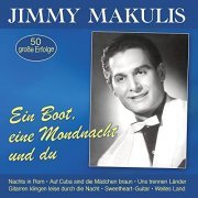 Jimmy Makulis - Ein Boot, eine Mondnacht und du - 50 große Erfolge (2021)