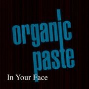 Organic Paste - In Your Face (2024)