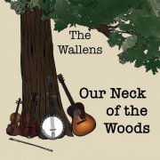 The Wallens - Our Neck of the Woods (2020)