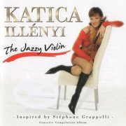 Katica Illenyi - The Jazzy Violin (Inspired by Stephane Grappelli) (2007)