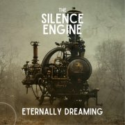 The Silence Engine - Eternally Dreaming (2023)