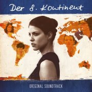 VA - Der 8. Kontinent - Original Soundtrack (2015)