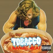 Tobacco - Maniac Meat (2010)