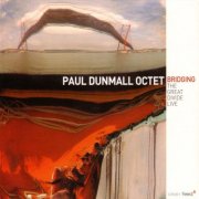 Paul Dunmall Octet - Bridging (2003)