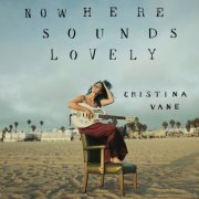 Cristina Vane - Nowhere Sounds Lovely (2021)