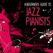 A Beginners Guide to Jazz Pianists (2014)