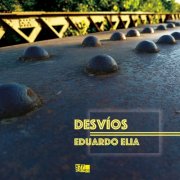Eduardo Elia - Desvíos (2025)