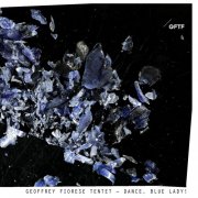 Geoffrey Fiorese Tentet - Dance, Blue Lady! (2018) [Hi-Res]