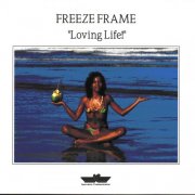 Freeze Frame - Loving Life! (1990)