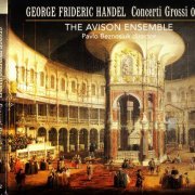 The Avison Ensemble, Pavlo Beznosiuk - Handel: Concerti Grossi Opus 6 (2010) [SACD]