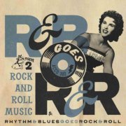 VA - Rhythm & Blues Goes Rock & Roll Vol. 2: Rock And Roll Music (2022)