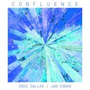 Greg Dallas, Jan Esbra - Confluence (2022) [Hi-Res]