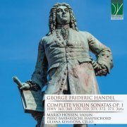 Mario Hossen - George Frideric Handel: Complete Violin Sonatas Op. 1 (HWV 361, 368, 370, 371, 372, 373, 364A) (2020)