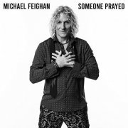 Michael Feighan - Someone Prayed (2021) Hi Res